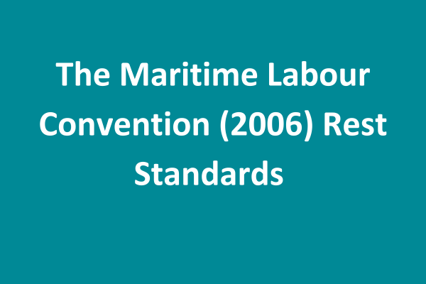 The Maritime Labour Convention Rest Standards